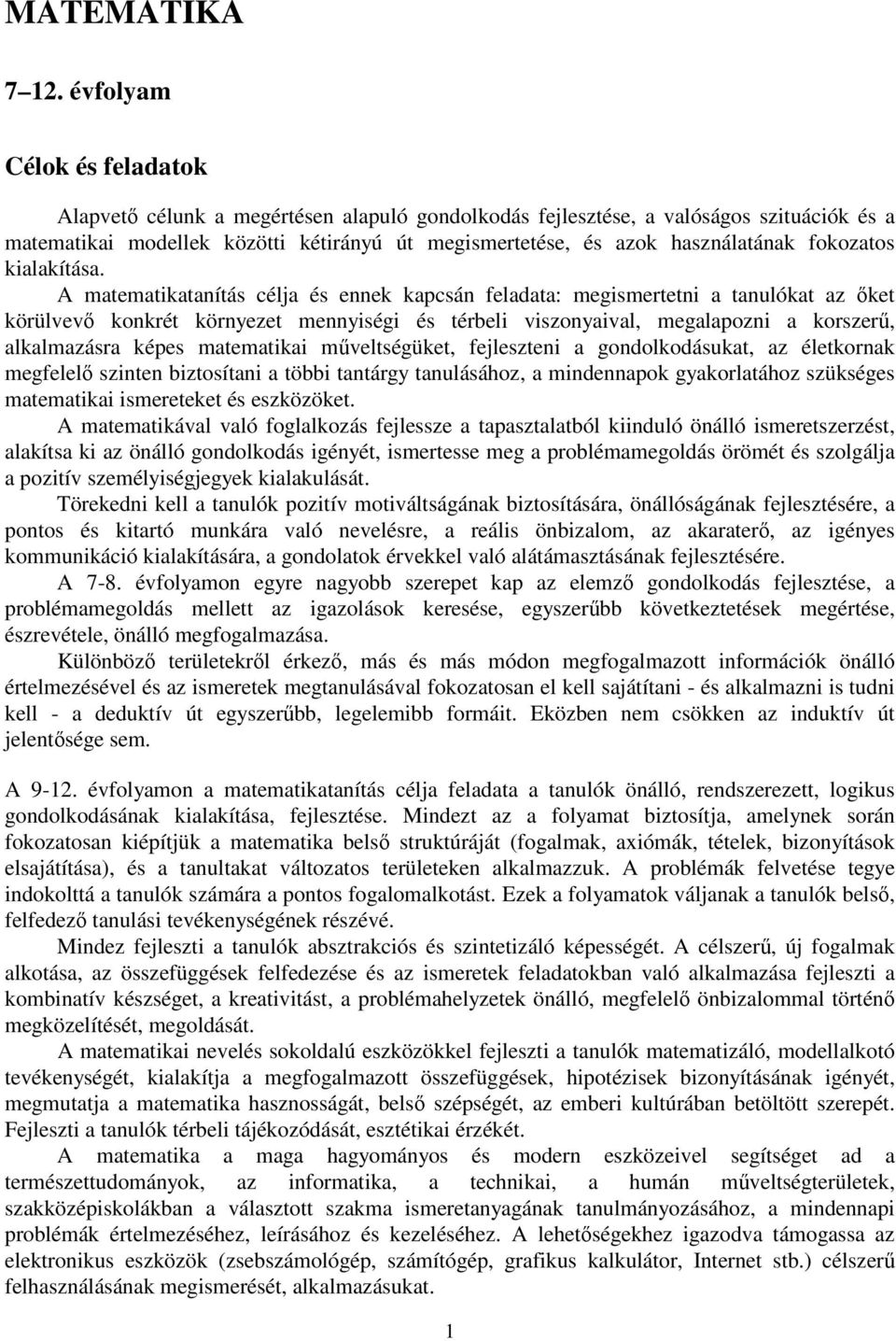 fokozatos kialakítása.