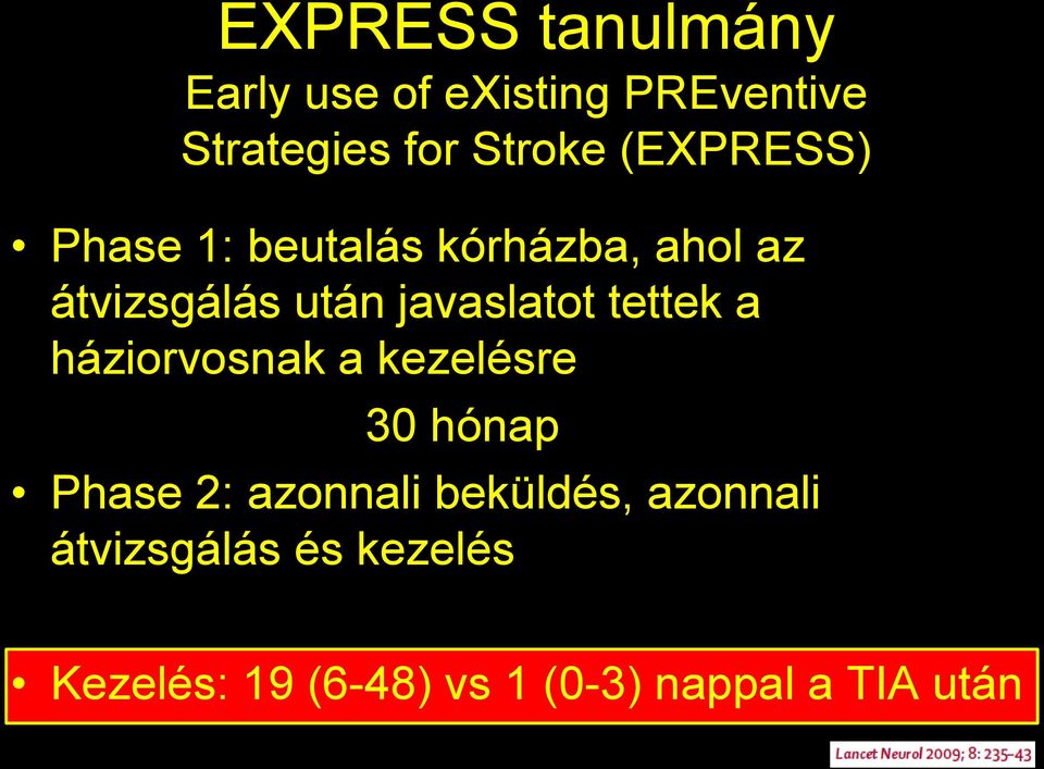 tettek a háziorvosnak a kezelésre 30 hónap Phase 2: azonnali beküldés,