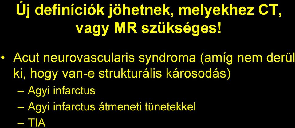 Acut neurovascularis syndroma (amíg nem derül