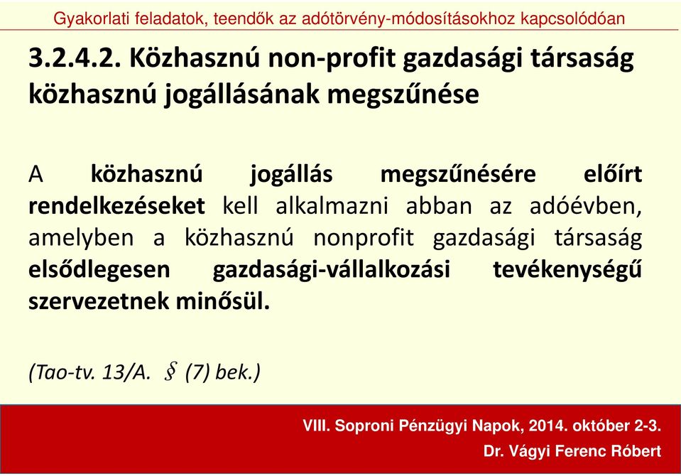 alkalmazni abban az adóévben, amelyben a közhasznú nonprofit gazdasági társaság