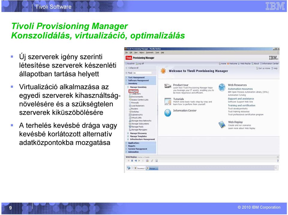 Virtualizáció alkalmazása az egyedi szerverek kihasználtságnövelésére és a szükségtelen