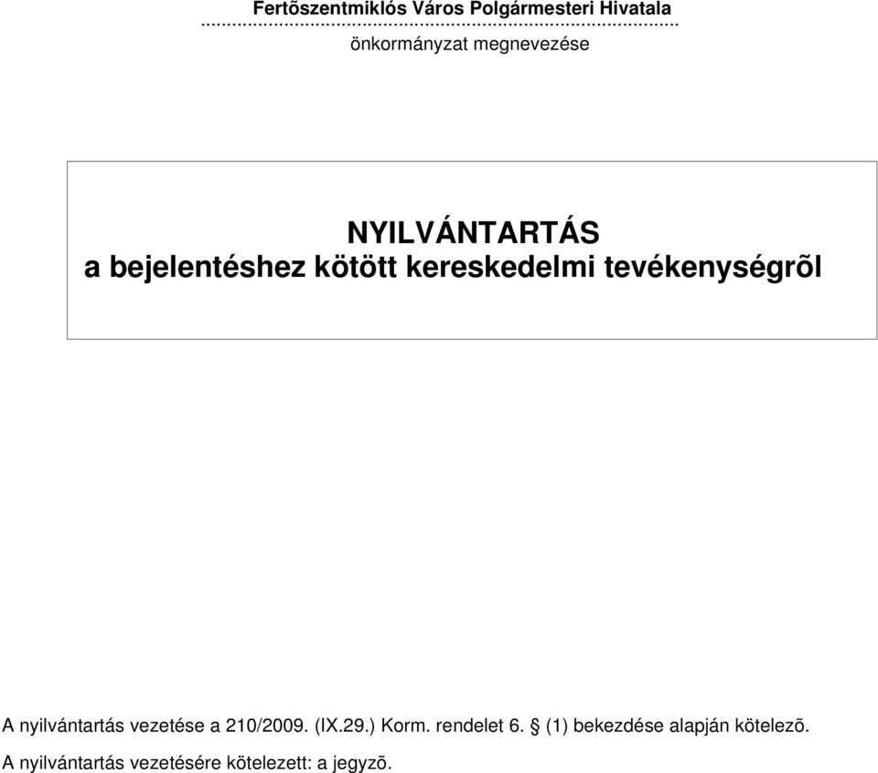 kereskedelmi rõl A nyilvántartás vezetése a 210/2009. (I.29.