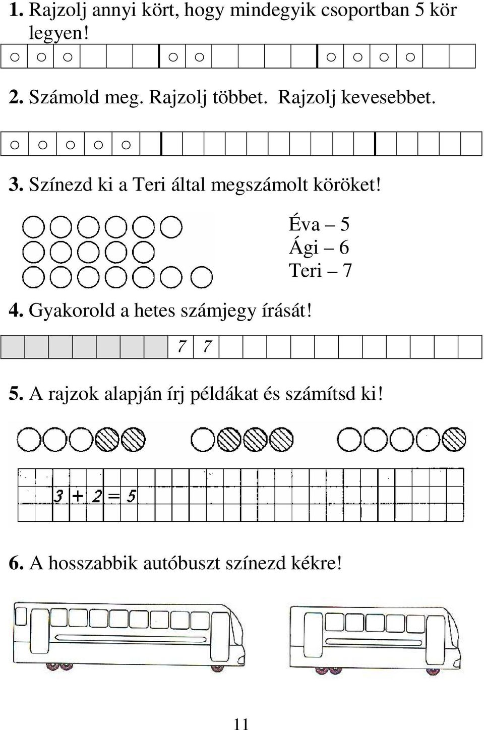 Színezd ki a Teri által megszámolt köröket! 4.