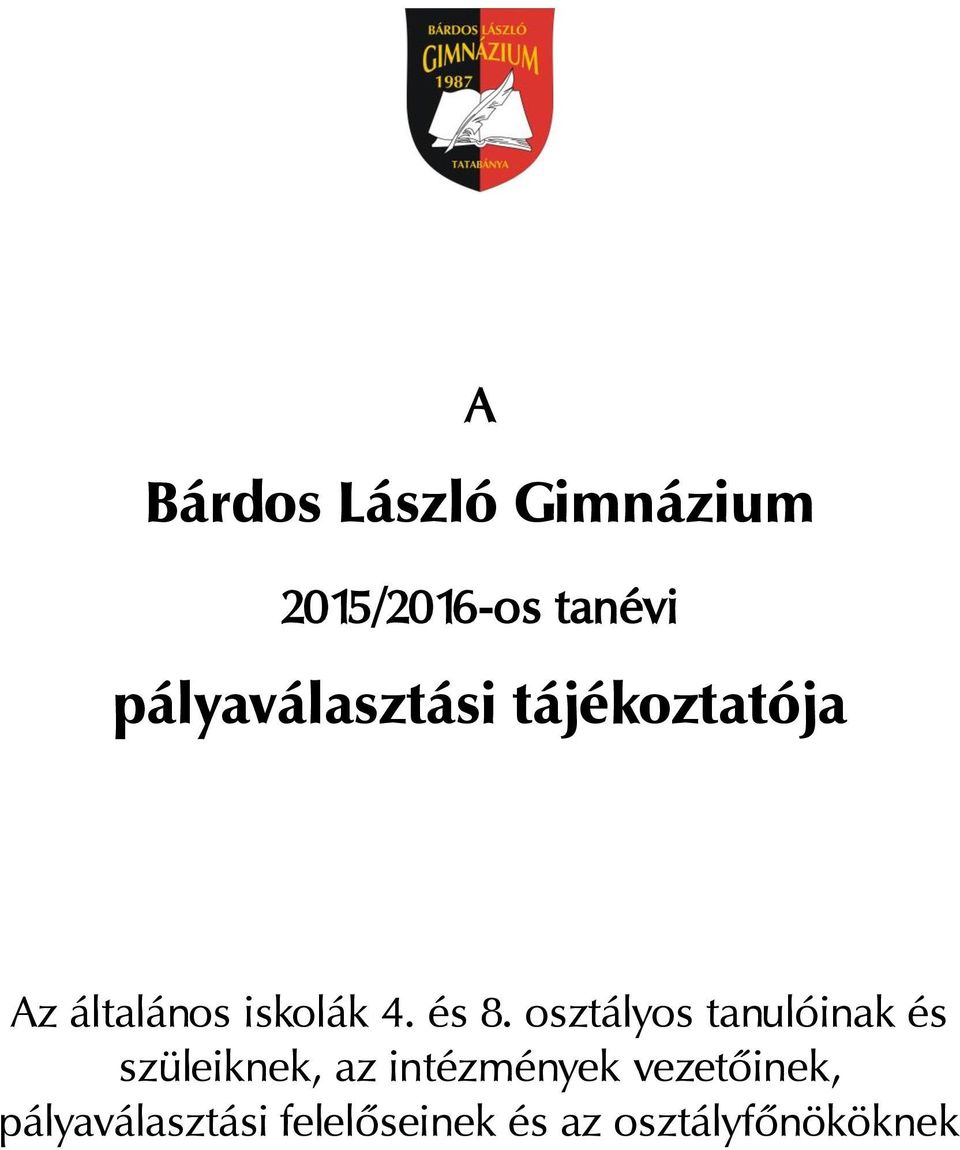 és 8. osztályos tanulóinak és szüleiknek, az