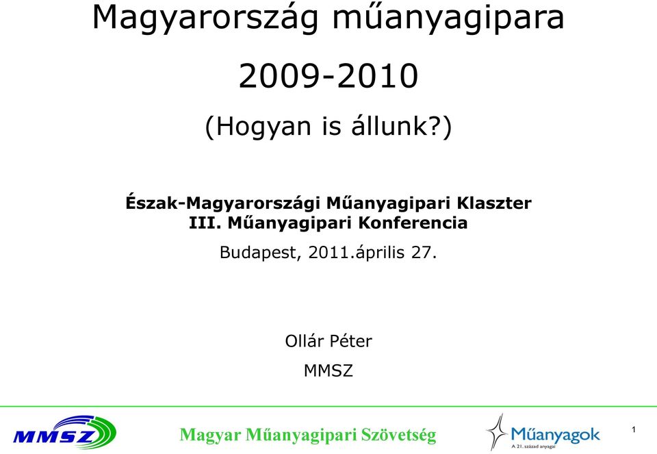 ) Észak-Magyarországi Műanyagipari Klaszter