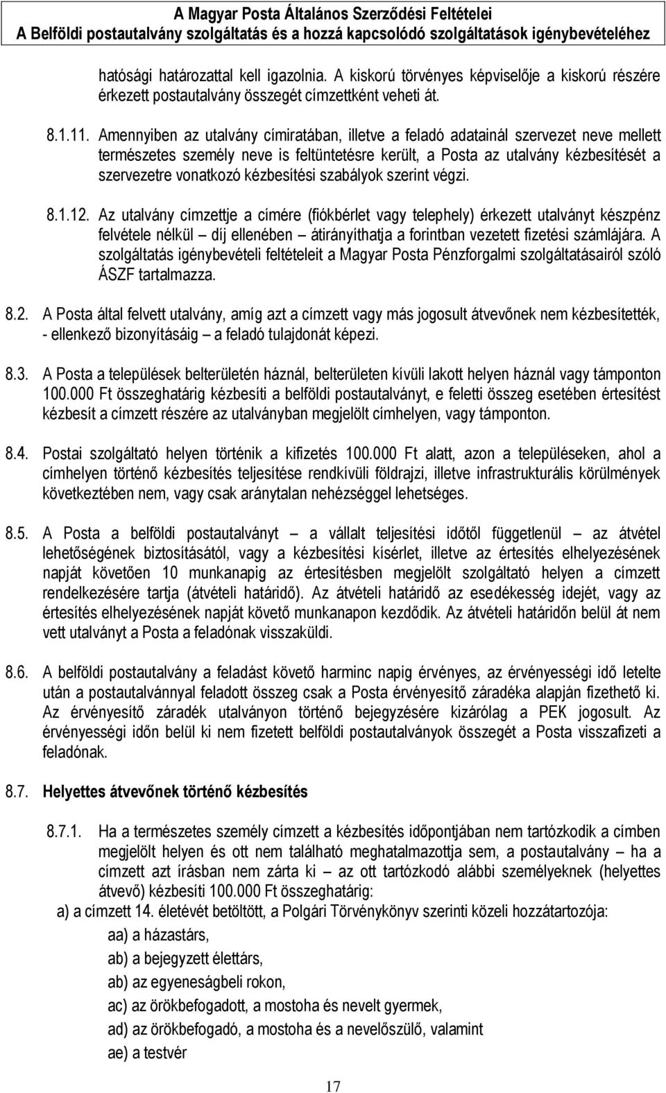 kézbesítési szabályok szerint végzi. 8.1.12.