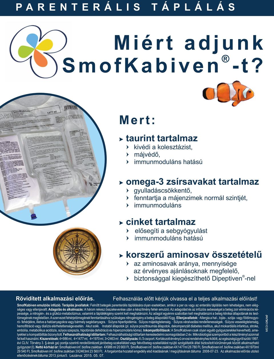 immunmoduláns > cinket tartalmaz = elősegíti a sebgyógyulást = immunmoduláns hatású > korszerű aminosav összetételű = az aminosavak aránya, mennyisége az érvényes ajánlásoknak megfelelő, =