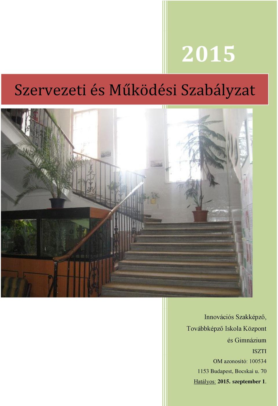 Központ és Gimnázium ISZTI OM azonosító: