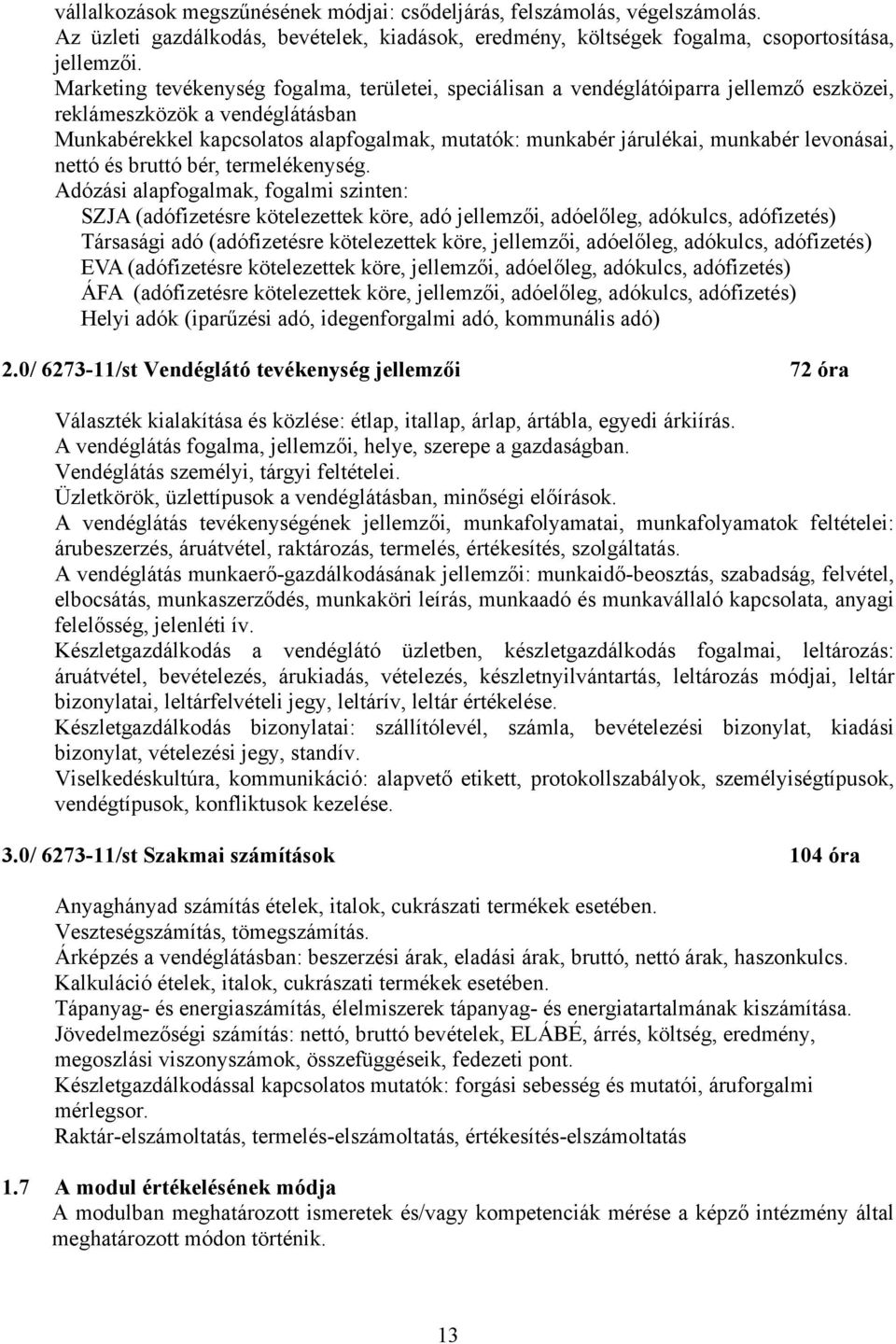 munkabér levonásai, nettó és bruttó bér, termelékenység.