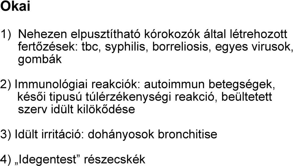 autoimmun betegségek, késői tipusú túlérzékenységi reakció, beültetett szerv