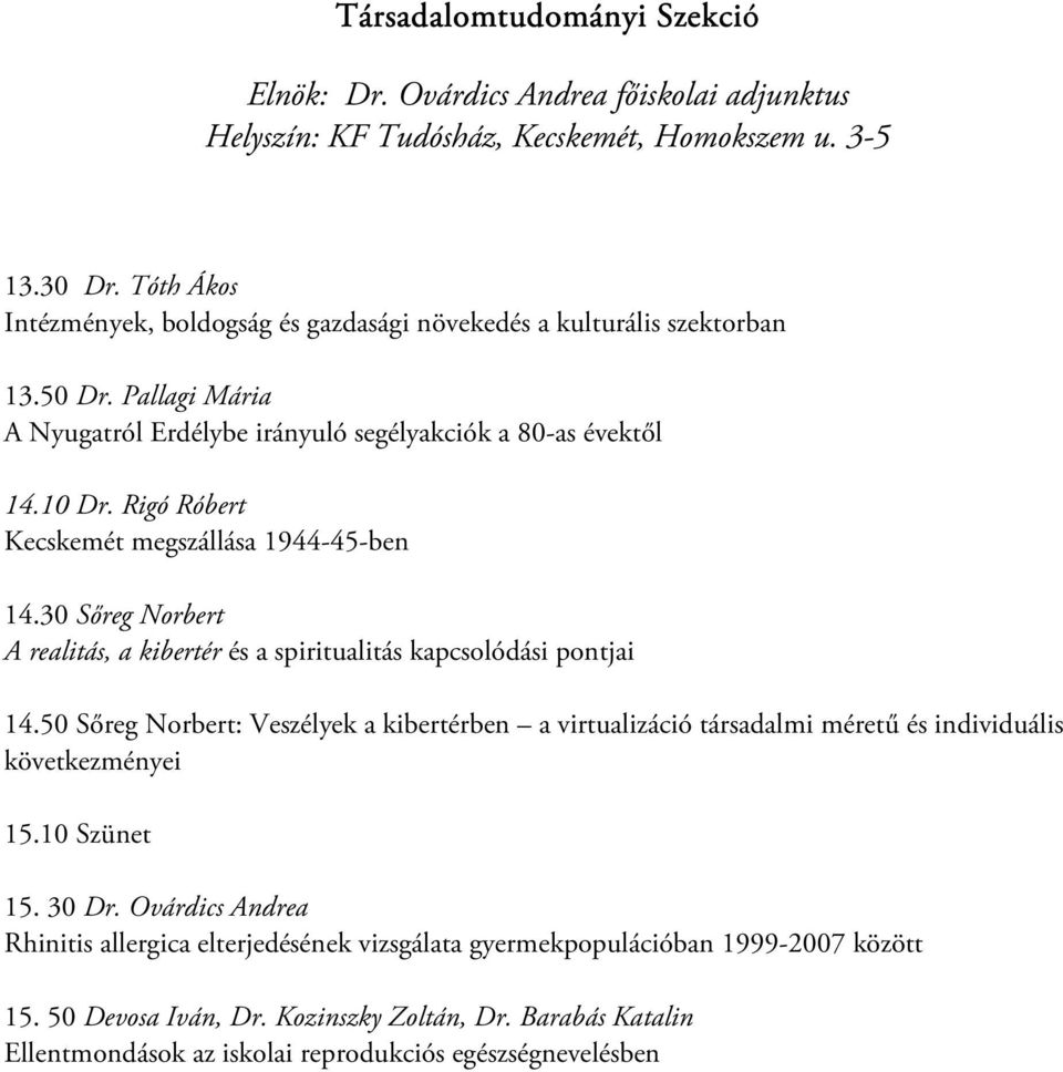 30 Sőreg Norbert A realitás, a kibertér és a spiritualitás kapcsolódási pontjai 14.