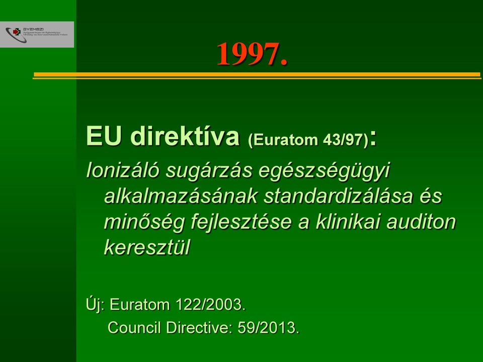 standardizálása és minőség fejlesztése a klinikai