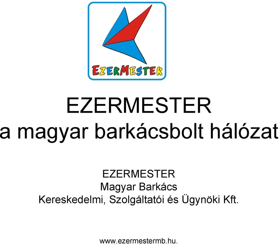 EZERMESTER Magyar Barkács
