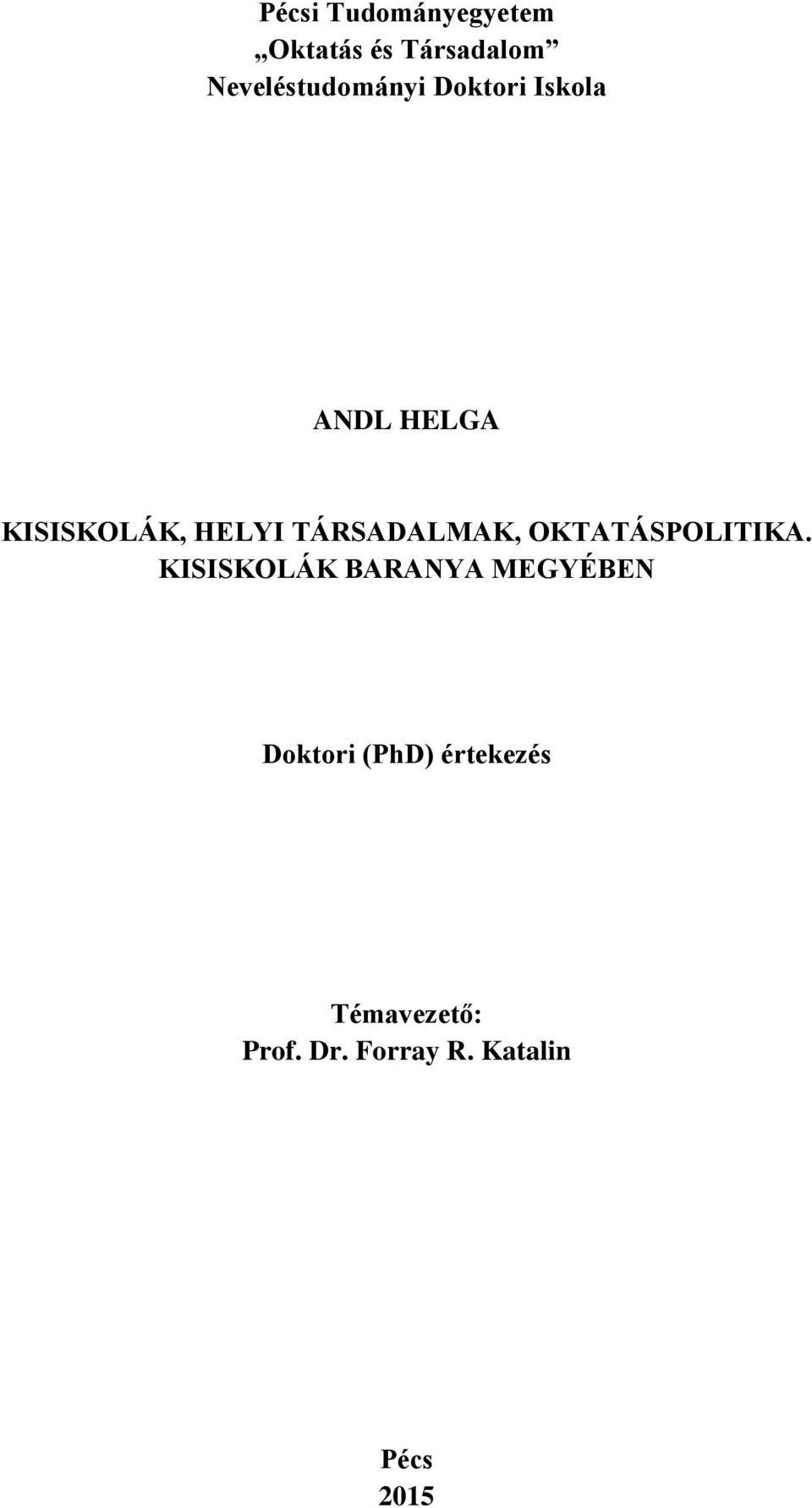 HELYI TÁRSADALMAK, OKTATÁSPOLITIKA.