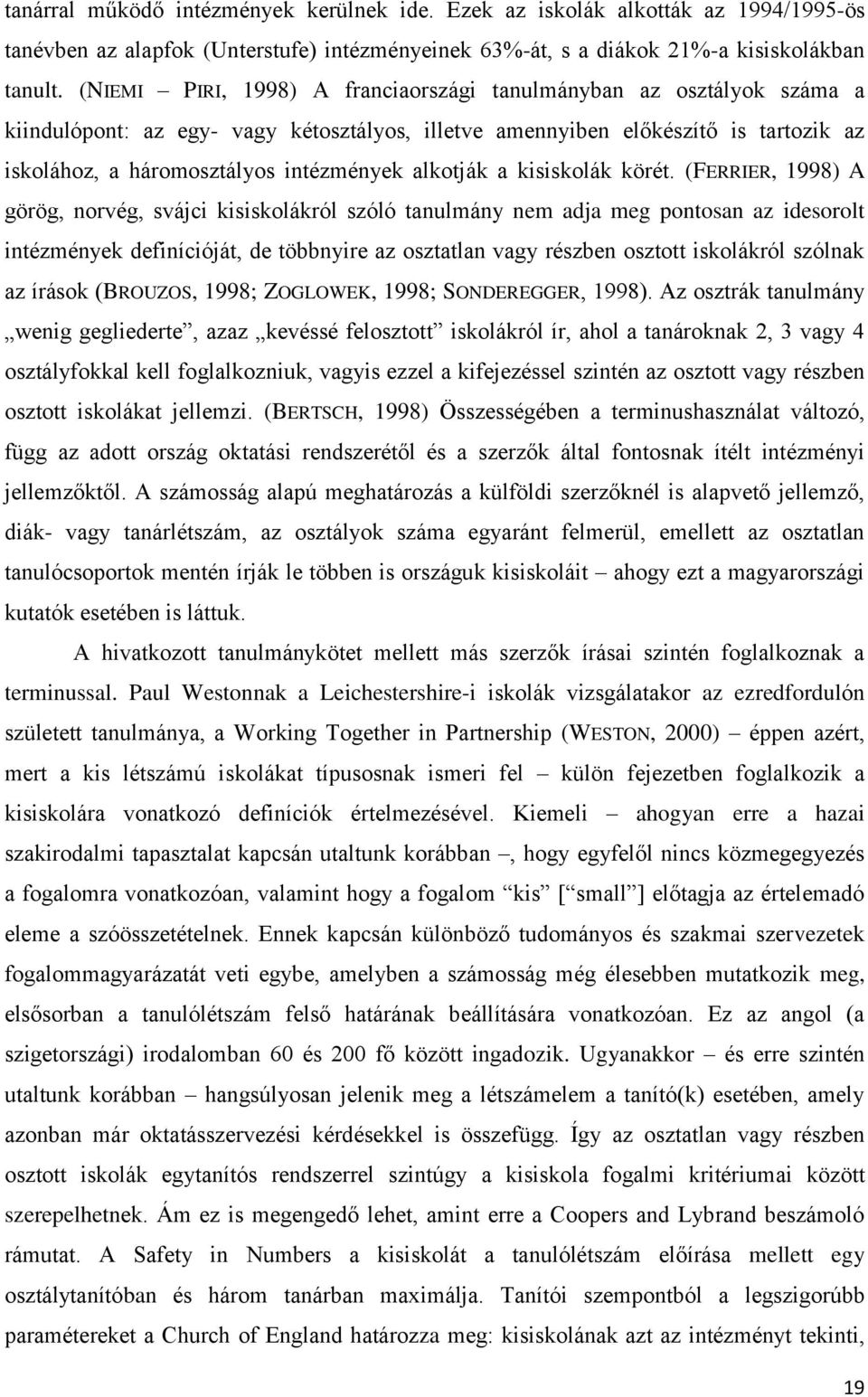 alkotják a kisiskolák körét.