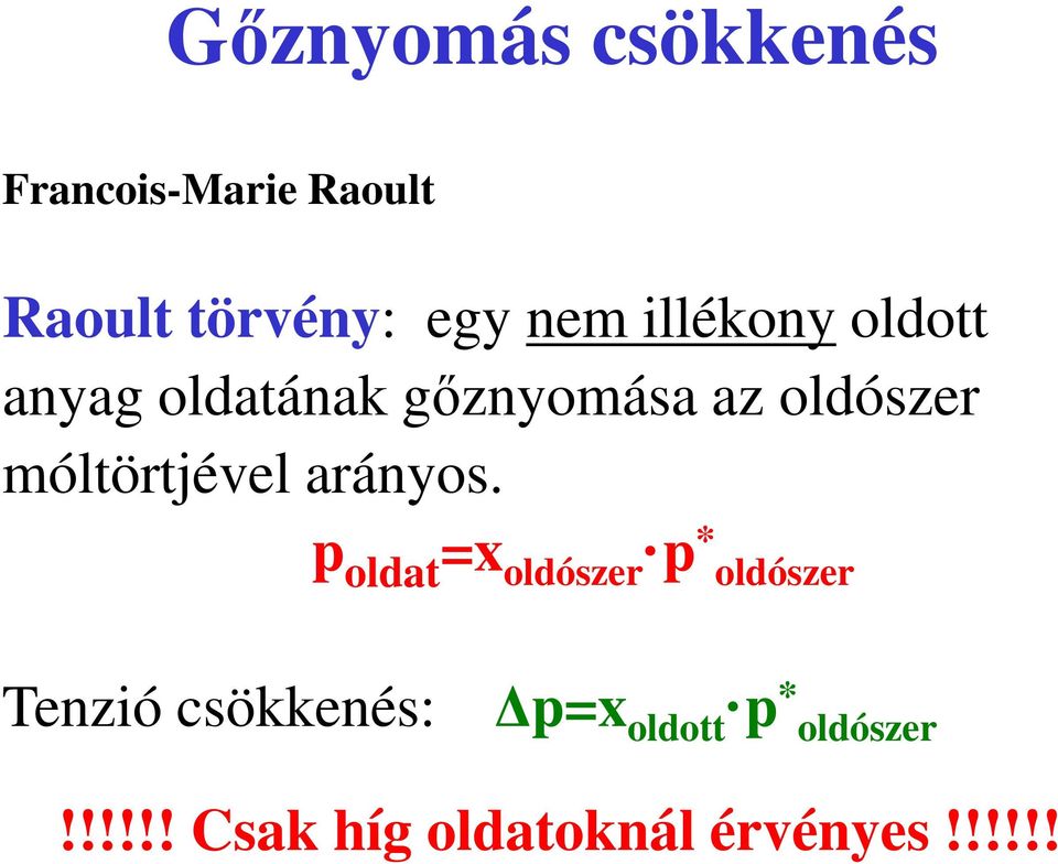 móltörtjével arányos.