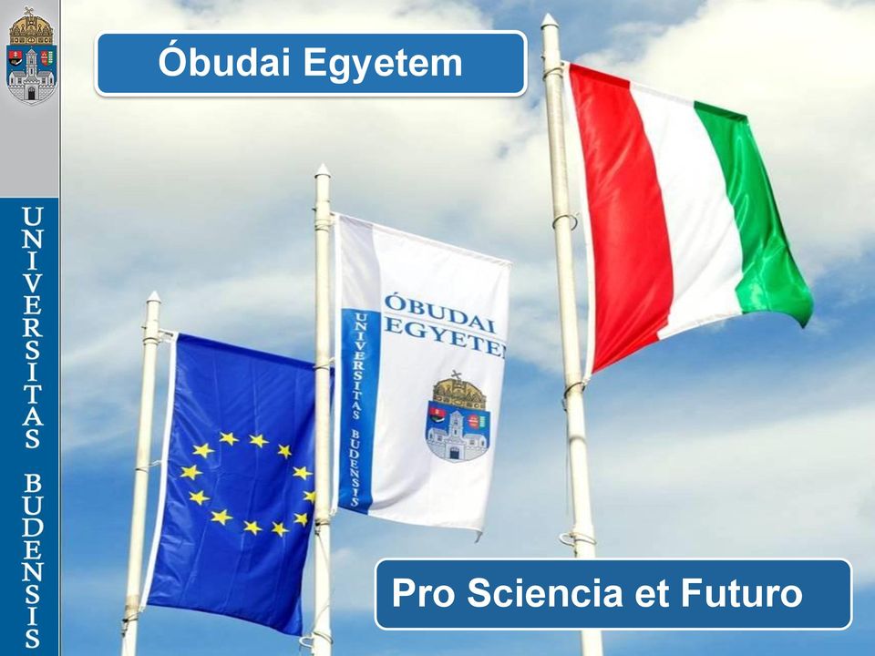 Óbudai Egyetem. Óbuda University. Pro Sciencia et Futuro - PDF Free Download