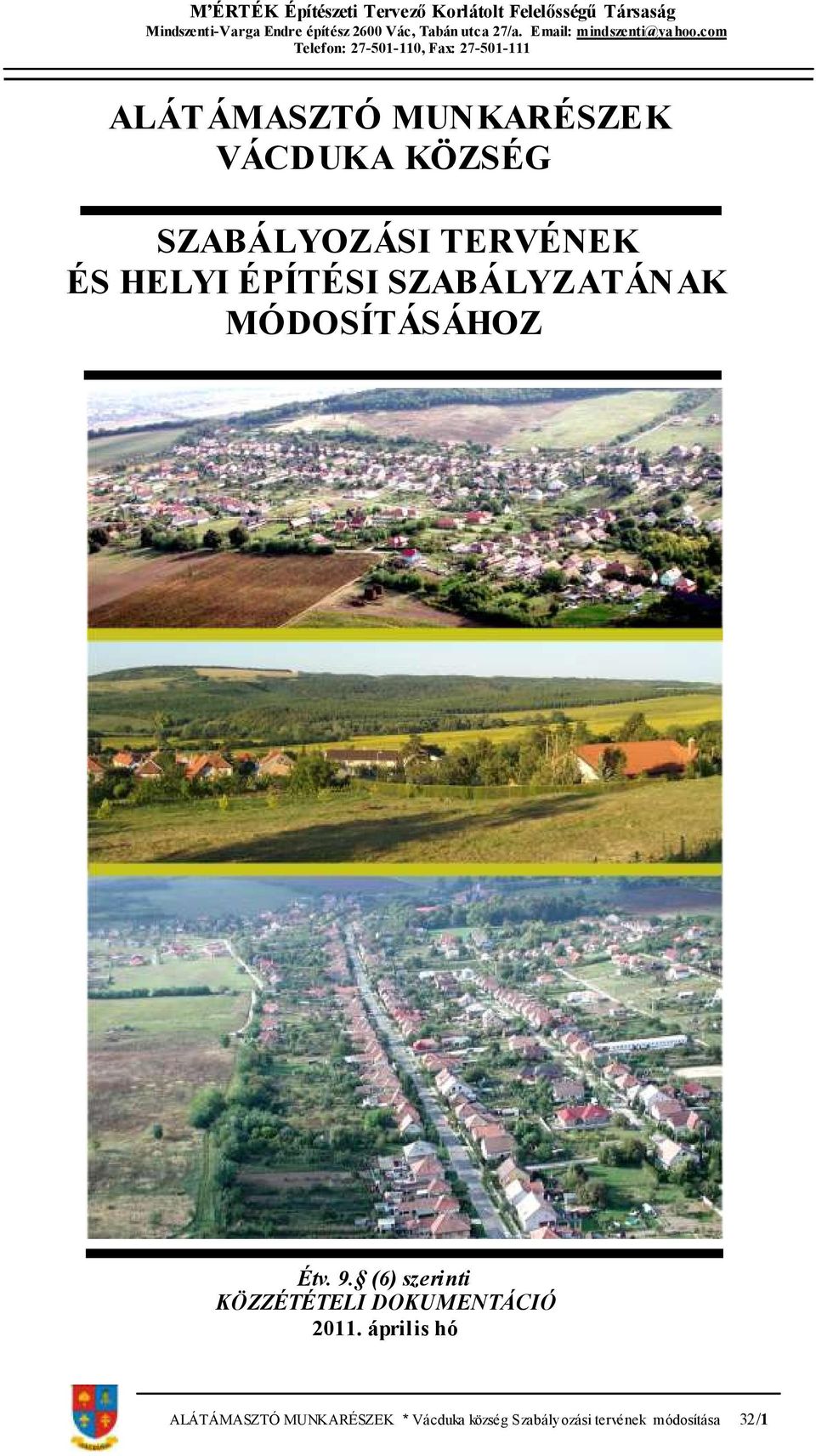 (6) szerinti KÖZZÉTÉTELI DOKUMENTÁCIÓ 2011.