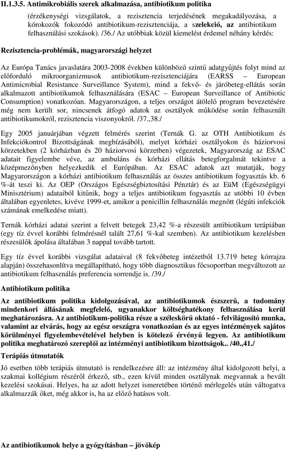 antibiotikum felhasználási szokások). /36.