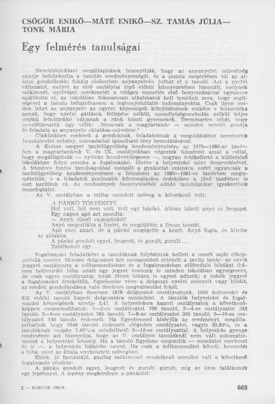 alkotó gondolkodás fokáig elsősorban anyanyelvén juthat el a tanuló.