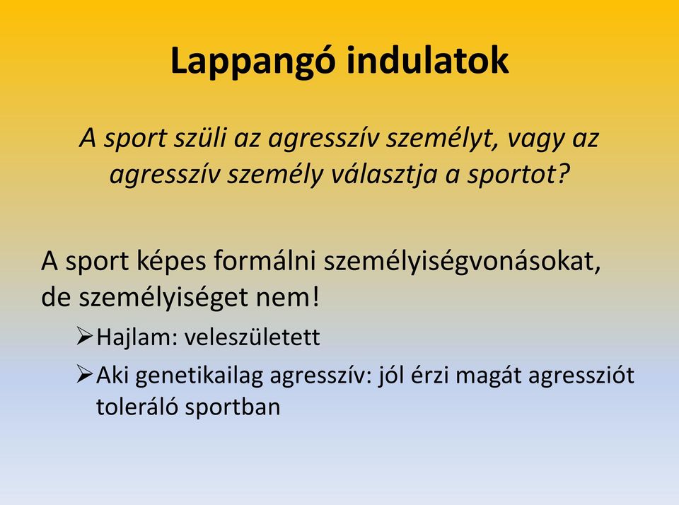 A sport képes formálni személyiségvonásokat, de személyiséget nem!