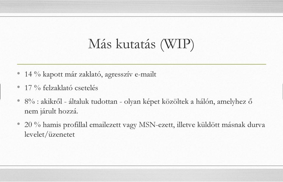 közöltek a hálón, amelyhez ő nem járult hozzá.