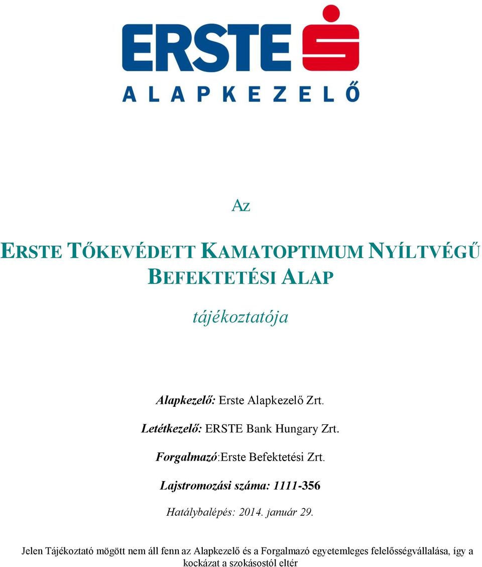 Lajstromozási száma: 1111-356 Hatálybalépés: 2014. január 29.