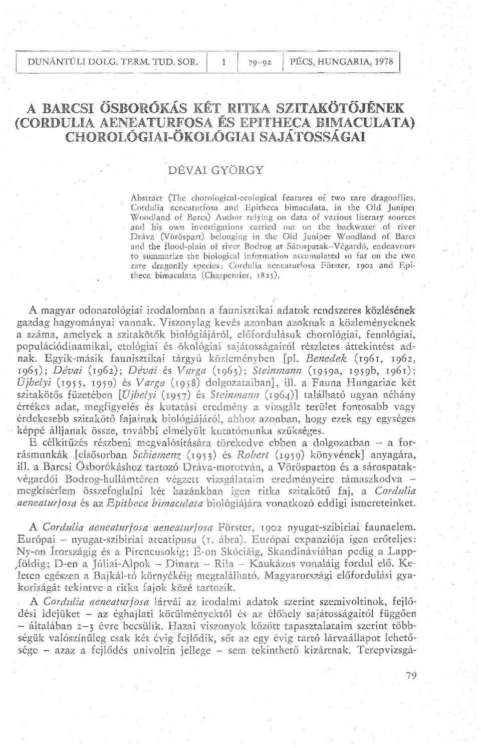 chorological-ecological features of two rare dragonflies, Cordulia aeneaturfosa and Epitheca bimaculata, in the Old Junipet Woodland of Bares) Author relying on data of various literary sources and