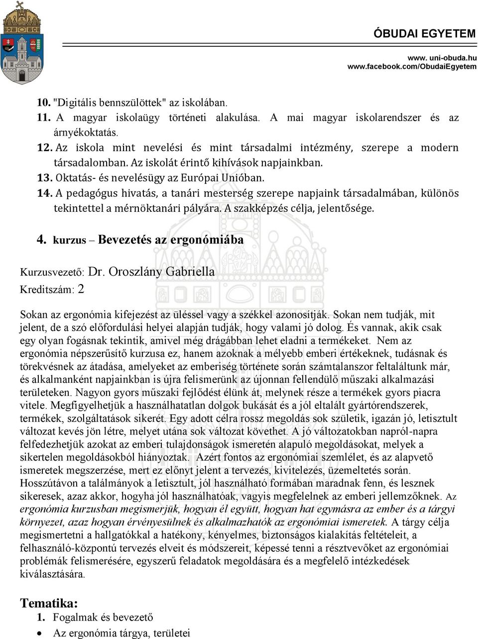 A pedagógus hivatás, a tanári mesterség szerepe napjaink társadalmában, különös tekintettel a mérnöktanári pályára. A szakképzés célja, jelentősége. 4.