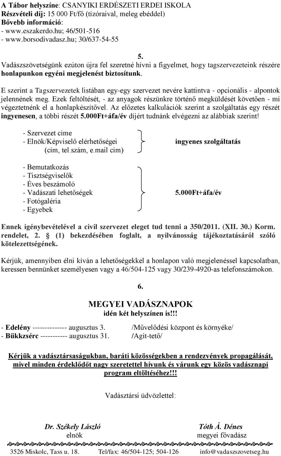 E szerint a Tagszervezetek listában egy-egy szervezet nevére kattintva - opcionális - alpontok jelennének meg.