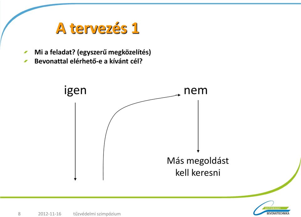 elérhető-e a kívánt cél?