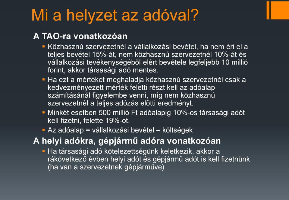 10 millió forint, akkor társasági adó mentes.