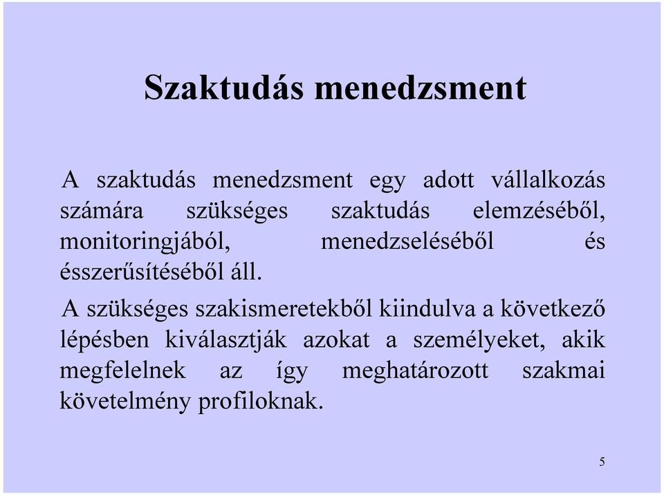 ésszerűsítéséből áll.