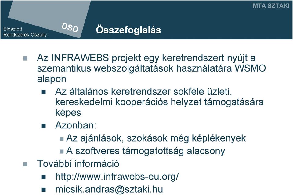 kereskedelmi kooperációs helyzet támogatására képes Azonban: Az ajánlások, szokások még