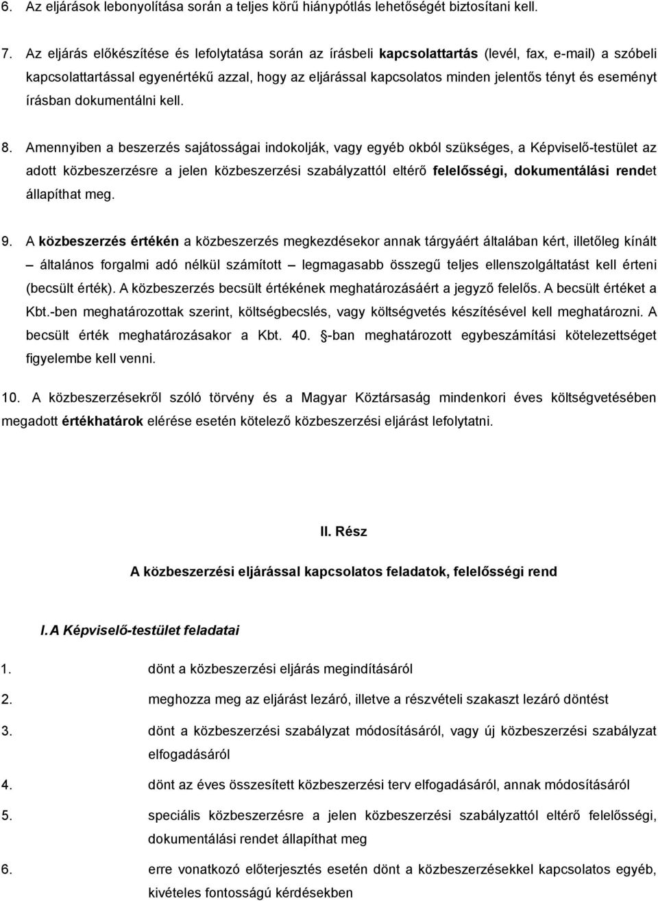 eseményt írásban dokumentálni kell. 8.