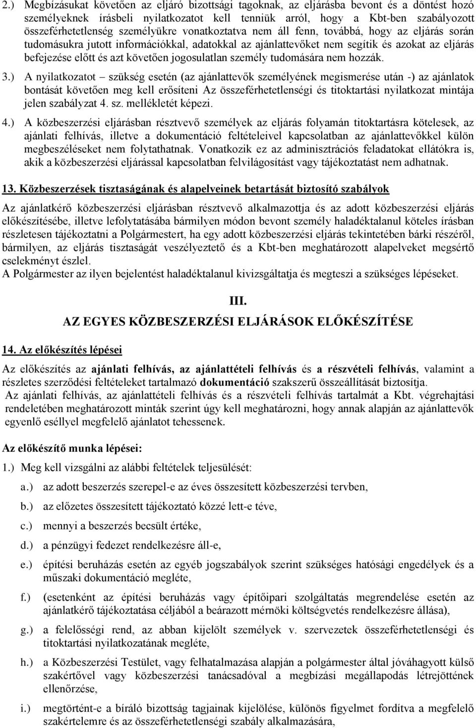 jogosulatlan személy tudomására nem hozzák. 3.