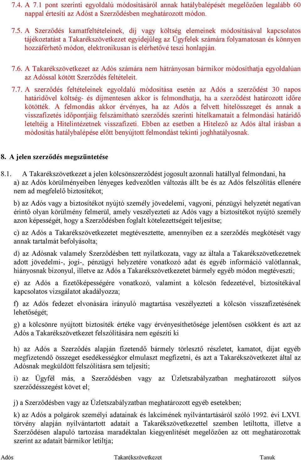 elektronikusan is elérhetővé teszi honlapján. 7.