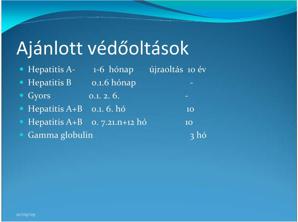 1. 2. 6. - Hepatitis A+B 0.1. 6. hó 10 Hepatitis A+B 0.