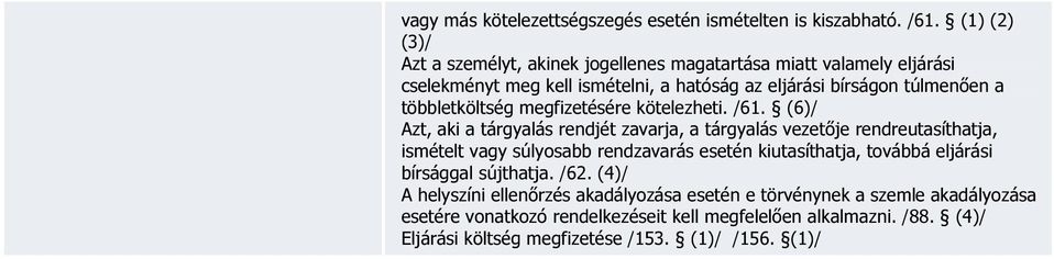 többletköltség megfizetésére kötelezheti. /61.