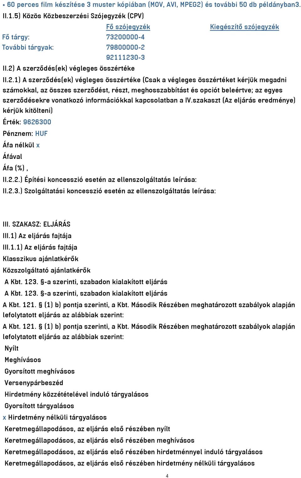 0000-4 További tárgyak: 79800000-2 