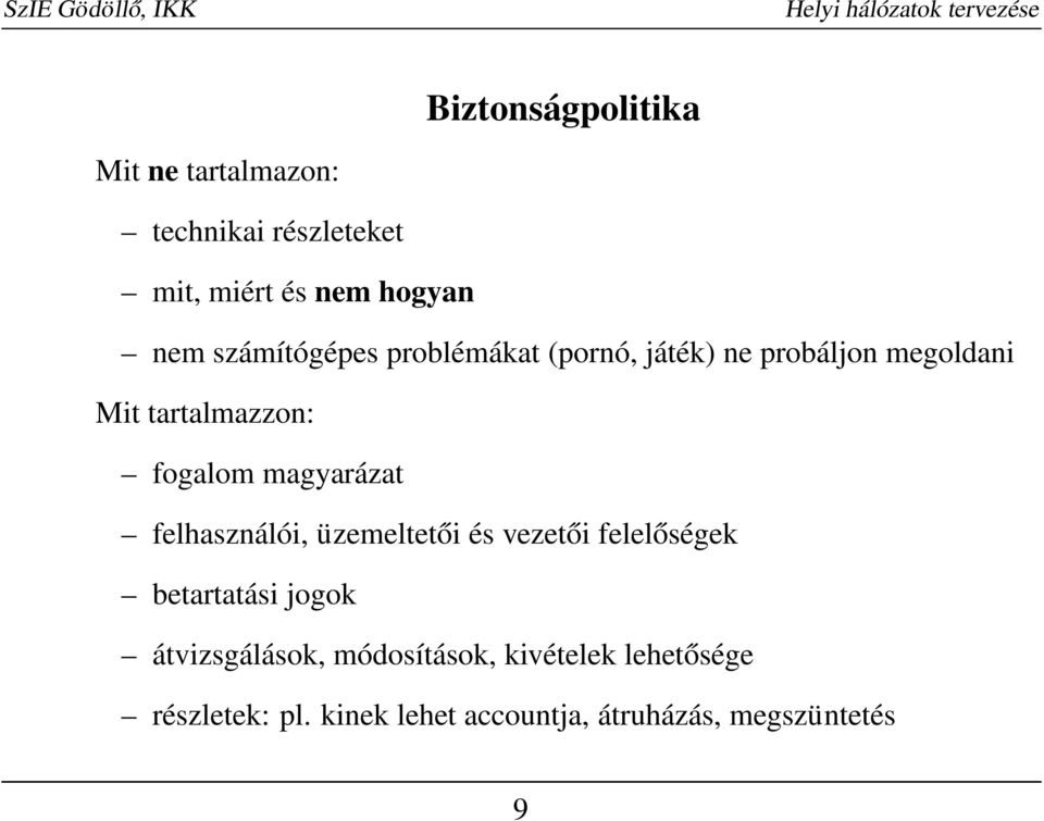 magyarázat felhasználói, üzemeltetői és vezetői felelőségek betartatási jogok