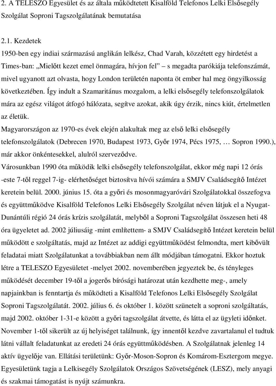 olvasta, hogy London területén naponta öt ember hal meg öngyilkosság következtében.