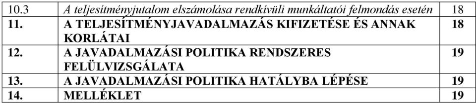 A TELJESÍTMÉNYJAVADALMAZÁS KIFIZETÉSE ÉS ANNAK 18 KORLÁTAI 12.