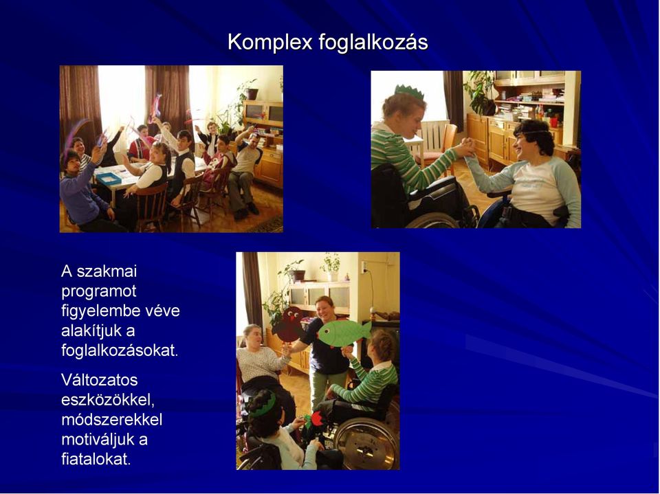 a foglalkozásokat.
