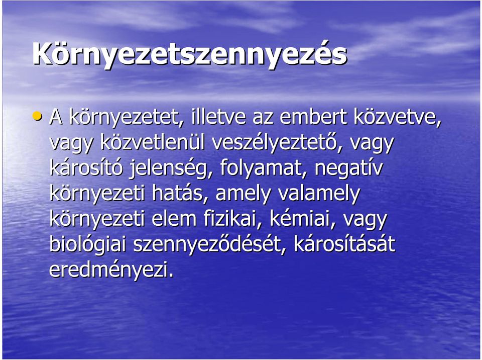 folyamat, negatív környezeti hatás, amely valamely környezeti