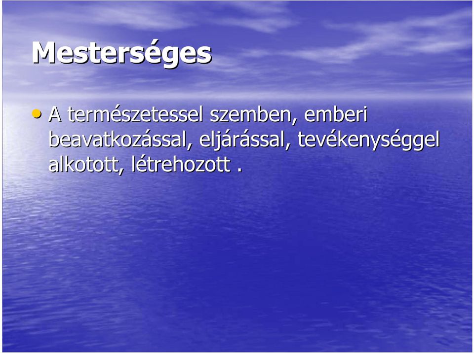emberi beavatkozással,