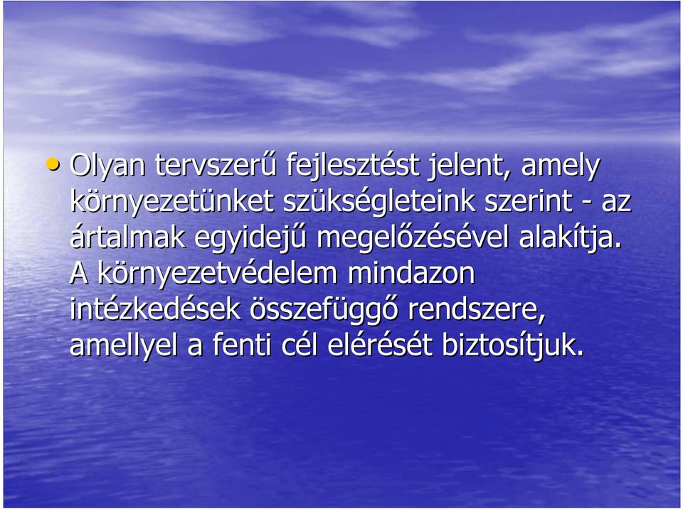 megelızésével alakítja.