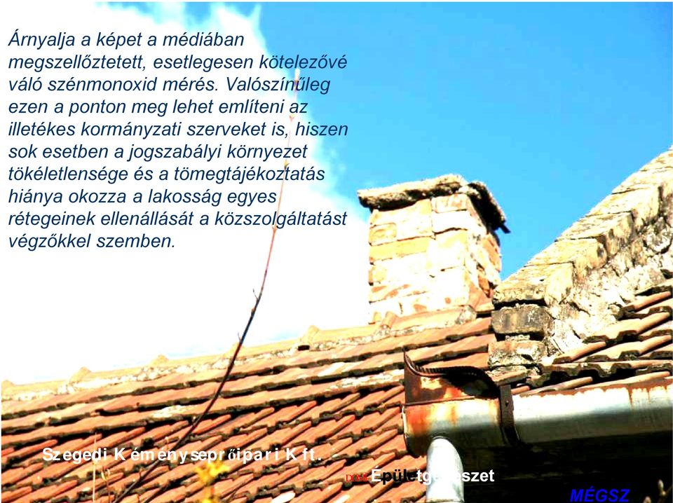 Valószínűleg ezen a ponton meg lehet említeni az illetékes kormányzati szerveket is,