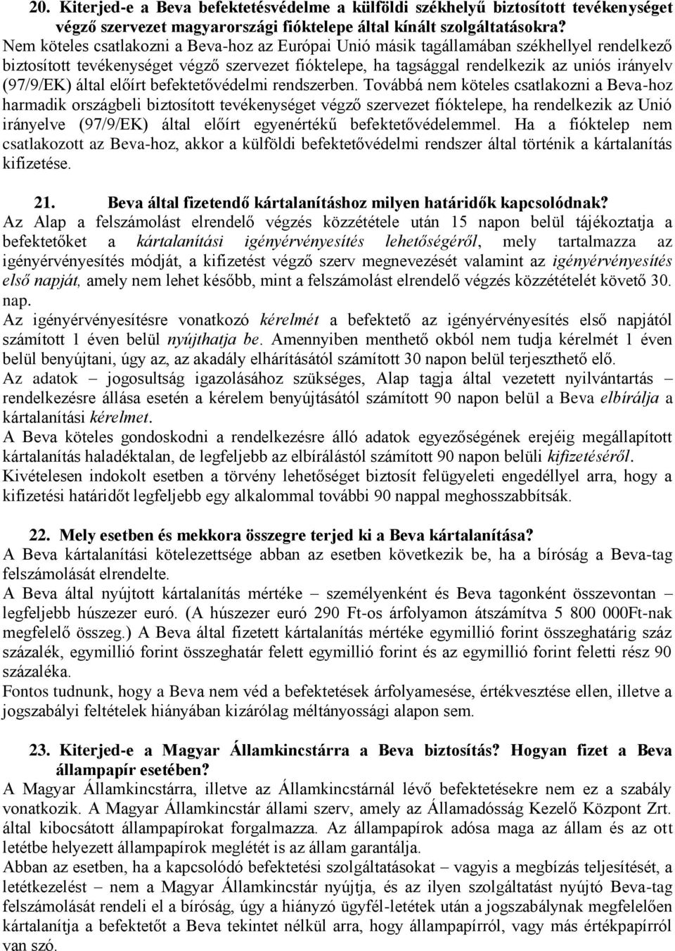 által előírt befektetővédelmi rendszerben.