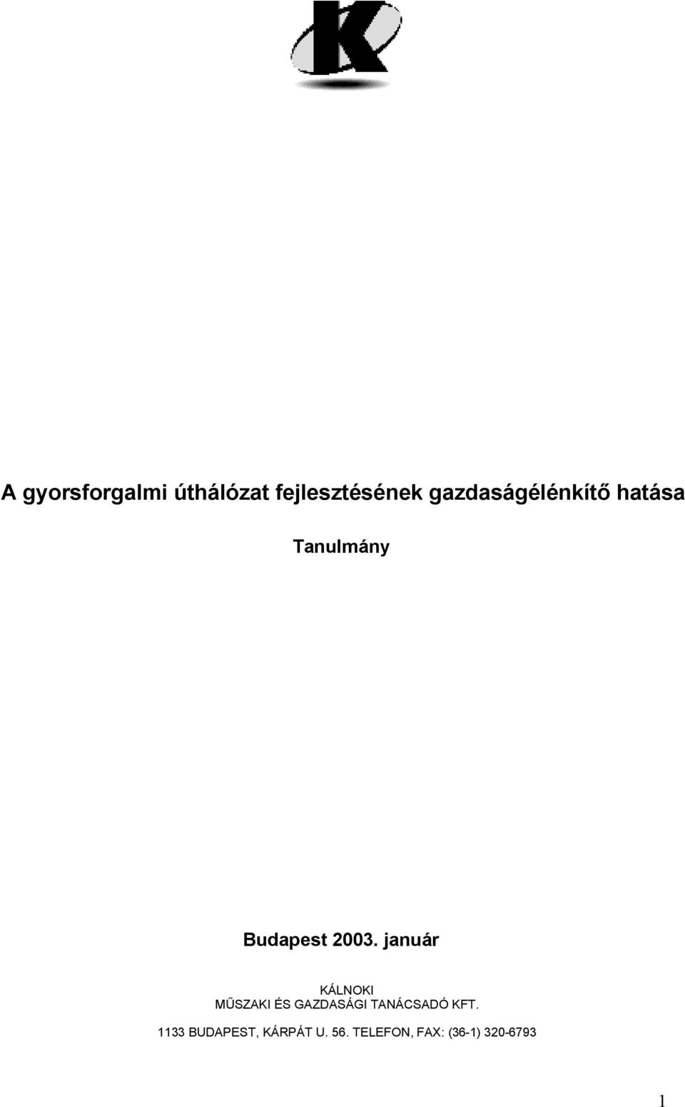 január KÁLNOKI MŰSZAKI ÉS GAZDASÁGI TANÁCSADÓ KFT.